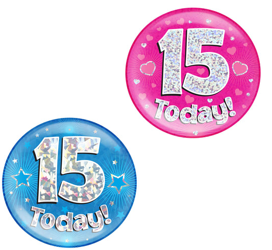 15th Birthday Badge - 6" (152mm) Bling Badge In Either Pink Or Blue - Perfect For The Birthday Girl Or Boy - Badge Says "15 Today"